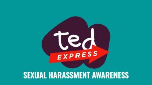 ted Express course: Sexual harassment awareness
